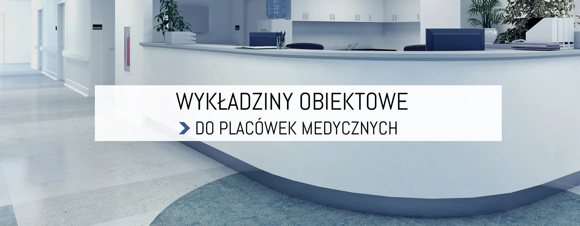 Wykładziny obiektowe do placówek medycznych - recepcja przychodni