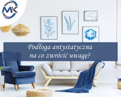 Podłoga antystatyczna – na co zwrócić uwagę?