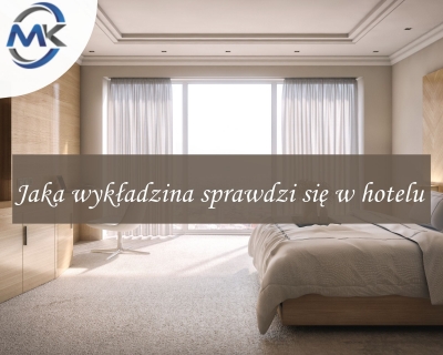 Jaka wykładzina sprawdzi się w hotelu?