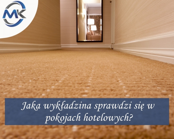 Jaka wykładzina sprawdzi się w pokojach hotelowych?